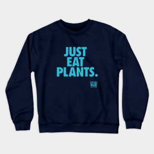 Just Eat Plants Crewneck Sweatshirt